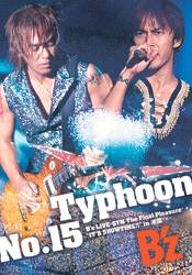 B'z : Typhoon No.15 B'z Live-Gym the Final Pleasure